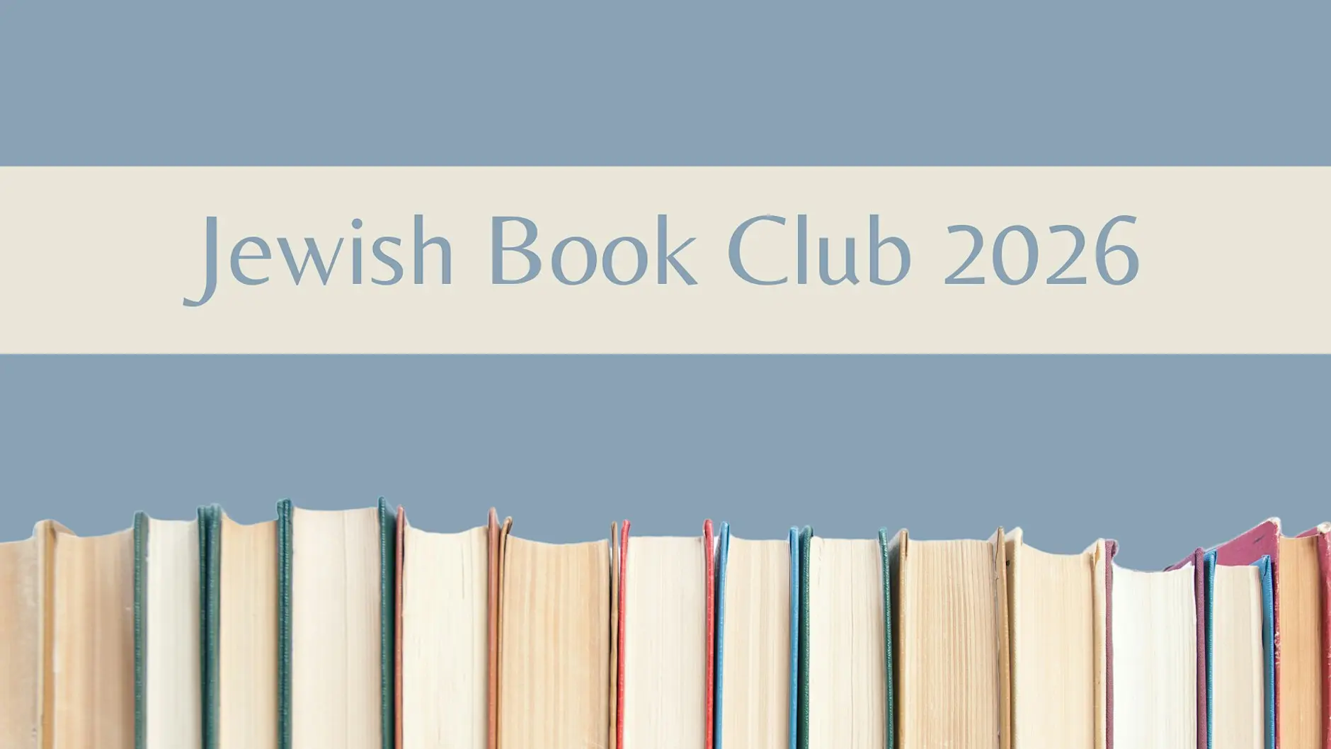 A row of upright books with visible spines and pages, set against a blue background. Above the books, large text reads “Jewish Book Club 2026” on a beige banner.
