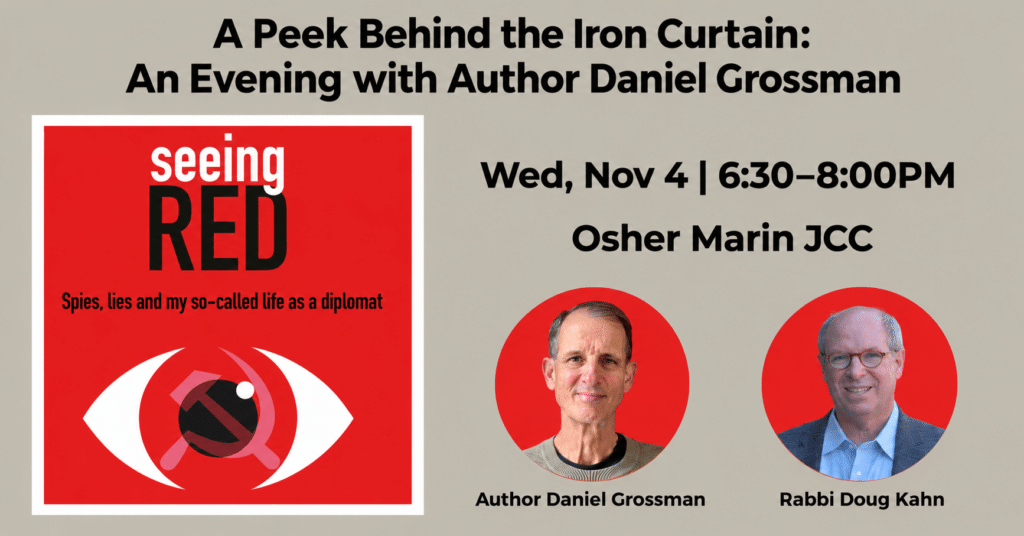 Event flyer for “A Peek Behind the Iron Curtain” with author Daniel Grossman, Wednesday, November 4, 6:30–8:00 PM at Osher Marin JCC, featuring photos of Daniel Grossman and Rabbi Doug Kahn.