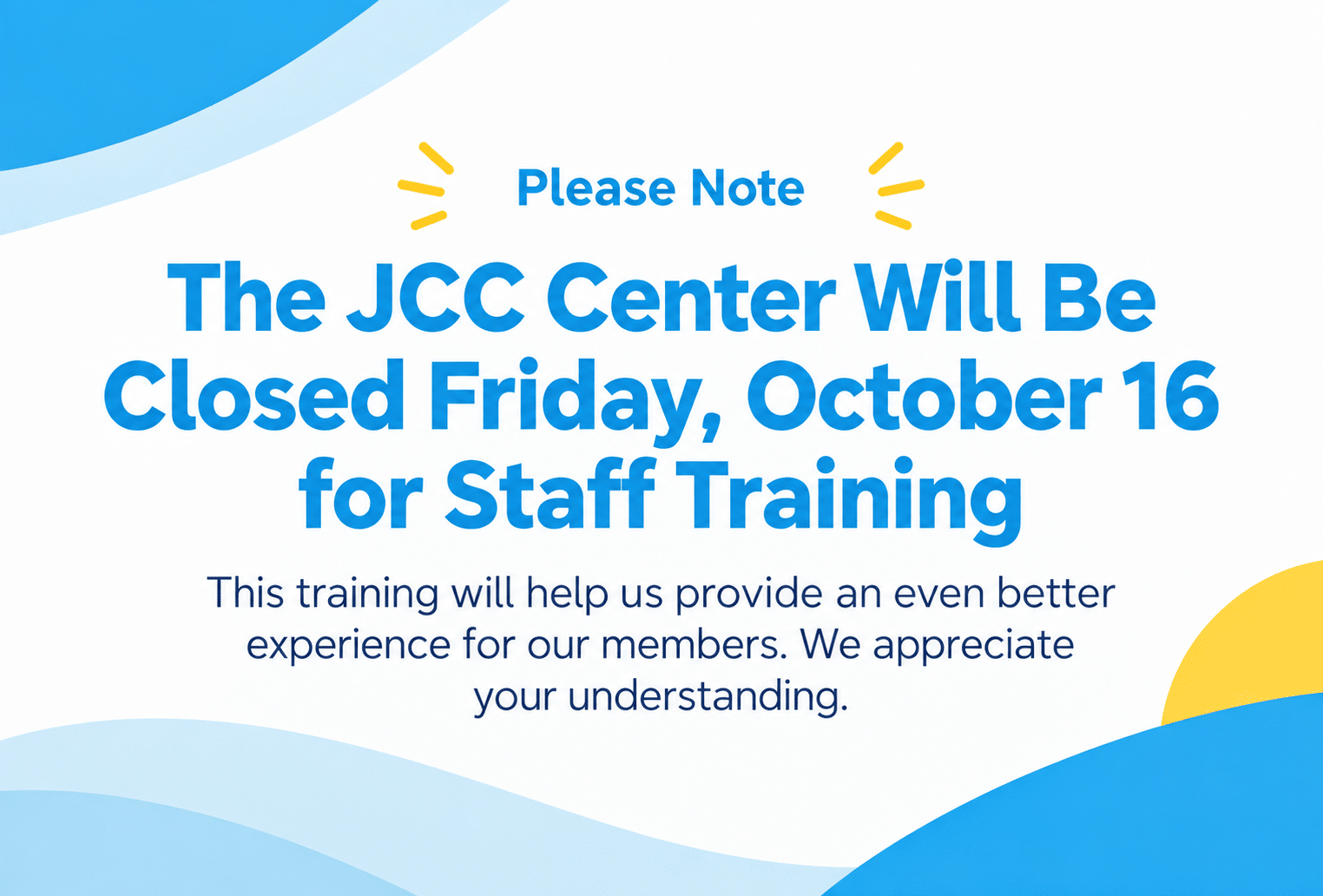 Notice: The Jewish Community Center will be closed Friday, October 16 for staff training.